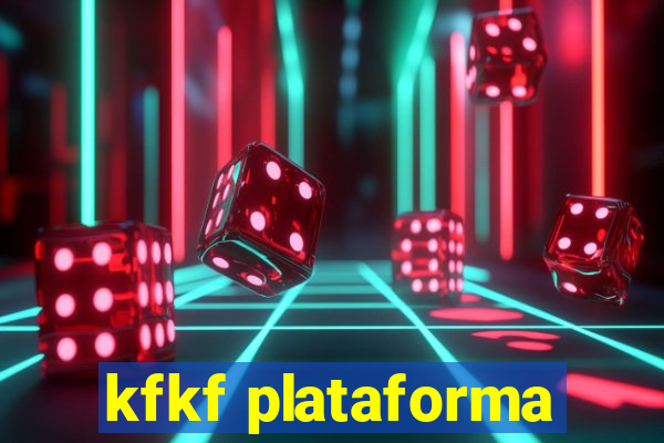 kfkf plataforma